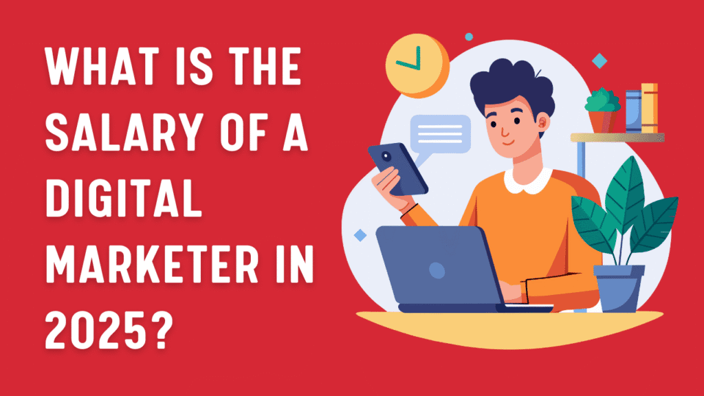 What Is The Salary Of A Digital Marketer In 2025?